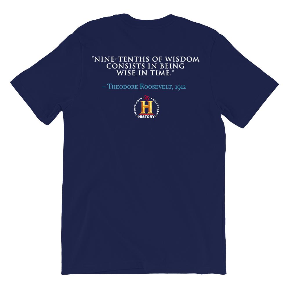 HISTORY Collection Theodore Roosevelt Nine-Tenths of Wisdom Quote & Portrait Adult Short Sleeve T-Shirt