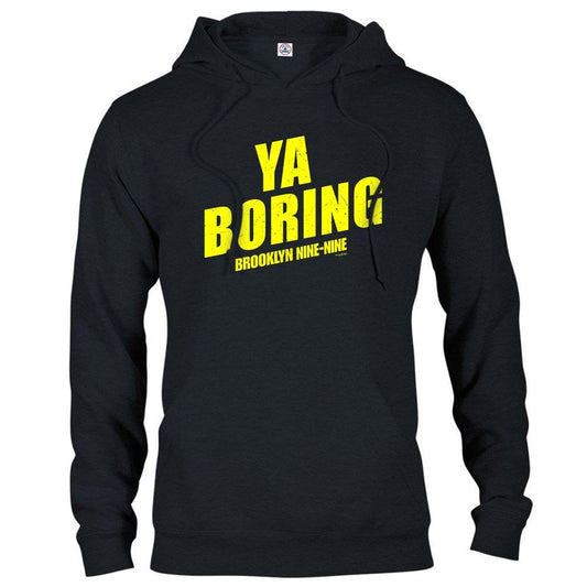 Brooklyn Nine-Nine Ya Boring Hooded Sweatshirt