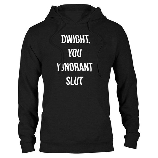 The Office Dwight You Ignorant Slut Hooded Sweatshirt-0