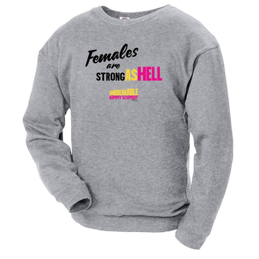 Unbreakable Kimmy Schmidt Females Are Strong as Hell Crew Neck Sweatshirt-2