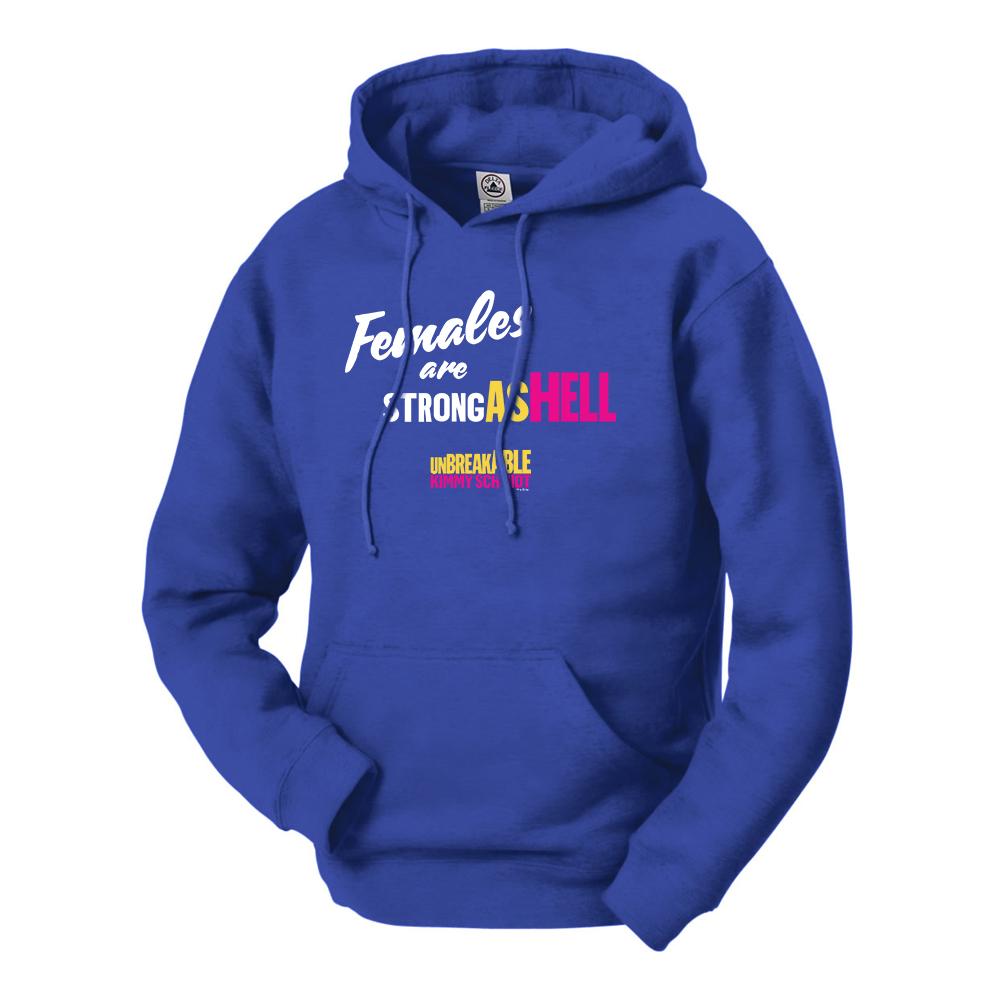 Unbreakable Kimmy Schmidt Females Are Strong as Hell Hooded Sweatshirt