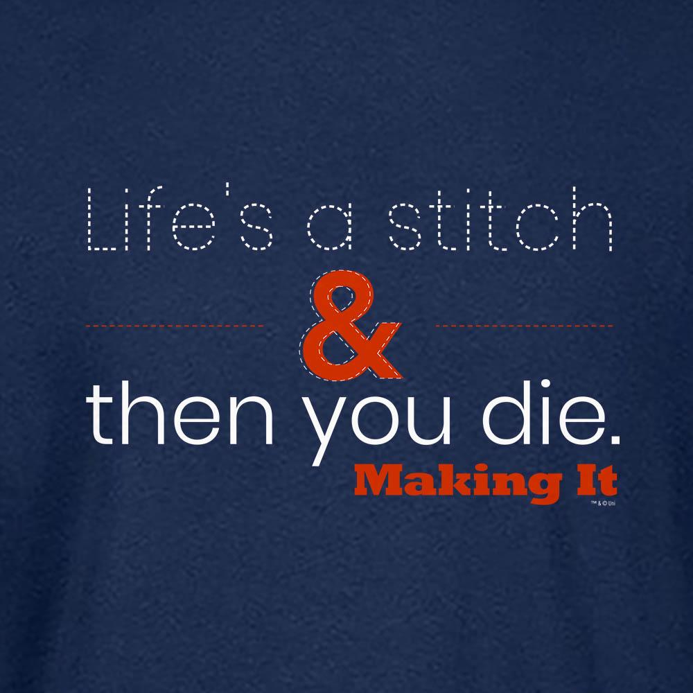 Making It Life's a Stitch Long Sleeve T-Shirt
