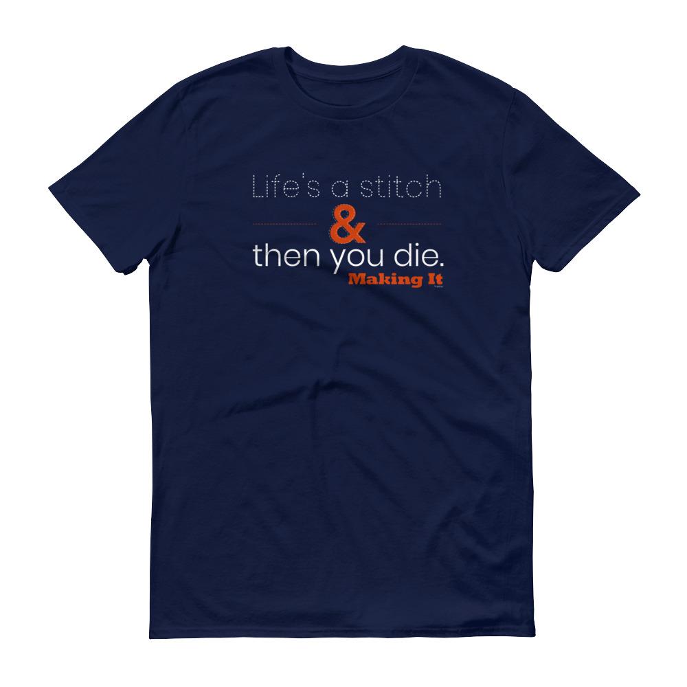 Making It Life's a Stitch Men's Short Sleeve T-Shirt