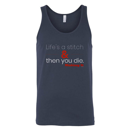 Making It Life's a Stitch Unisex Tank Top