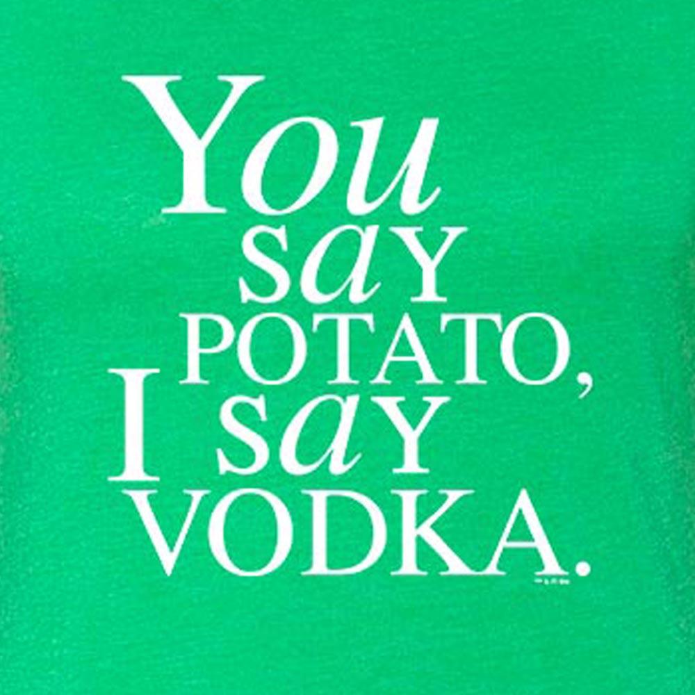 Will & Grace You Say Potato  I say Vodka St. Paddy's Day Women's T-Shirt