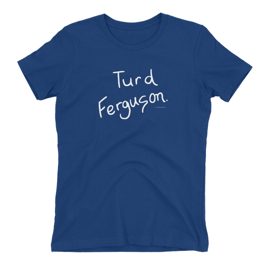 Saturday Night Live Turd Ferguson Women's Short Sleeve T-Shirt