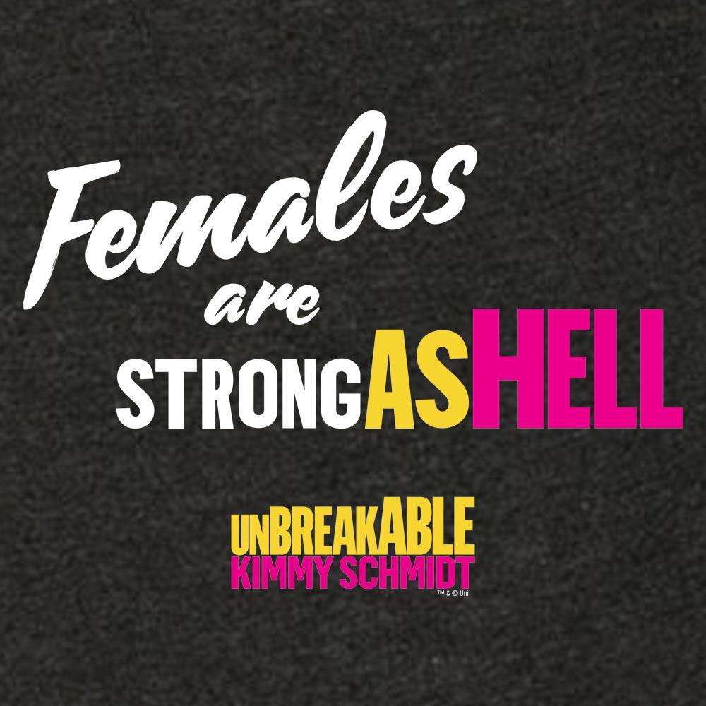 Unbreakable Kimmy Schmidt Females Are Strong as Hell Women's Tri-Blend T-Shirt