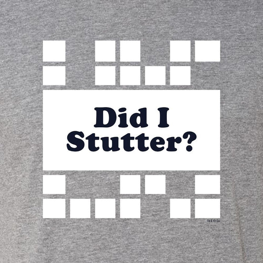 The Office Did I Stutter? Men's Tri-Blend Short Sleeve T-Shirt-1