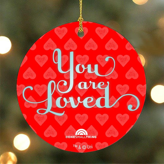 TODAY One Small Thing You are Loved Ornament