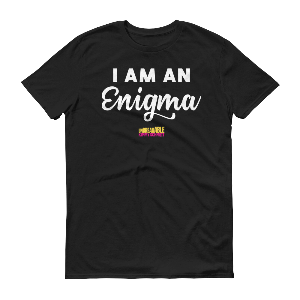 Unbreakable Kimmy Schmidt I am an Enigma Men's Short Sleeve T-Shirt