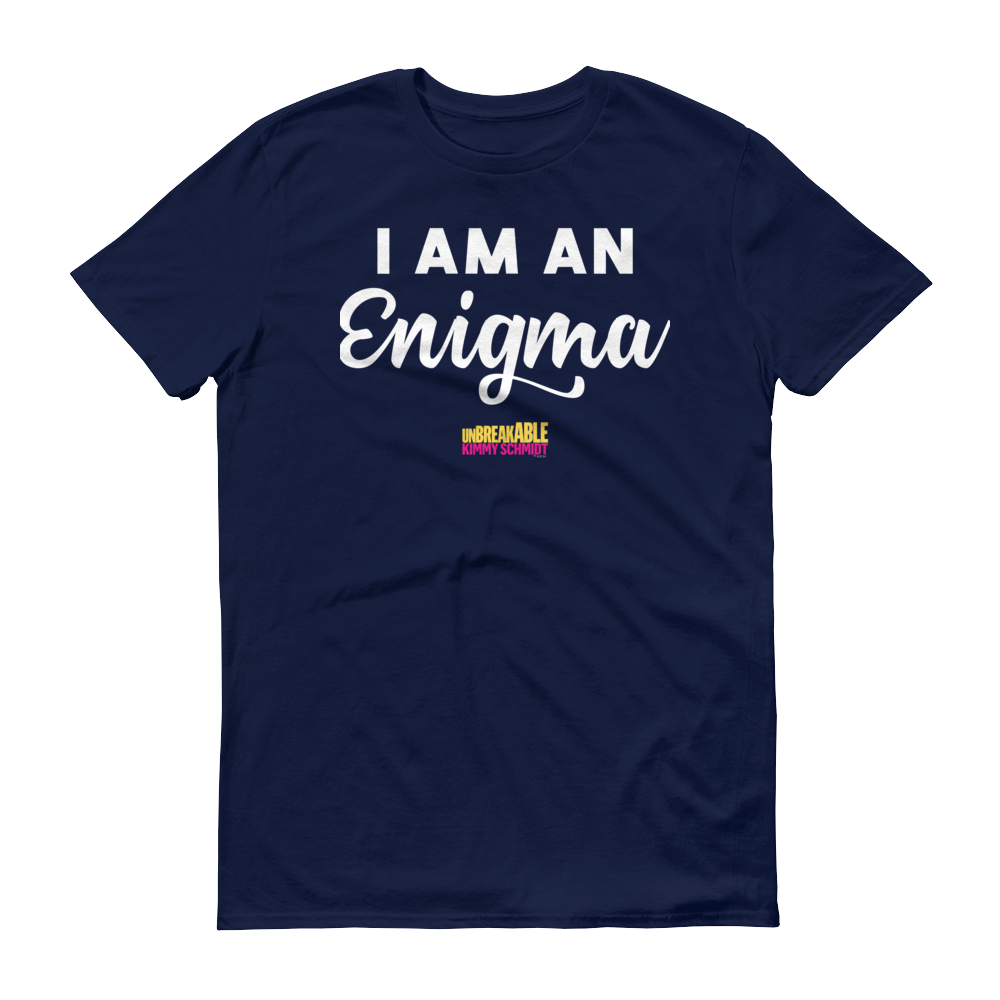 Unbreakable Kimmy Schmidt I am an Enigma Men's Short Sleeve T-Shirt
