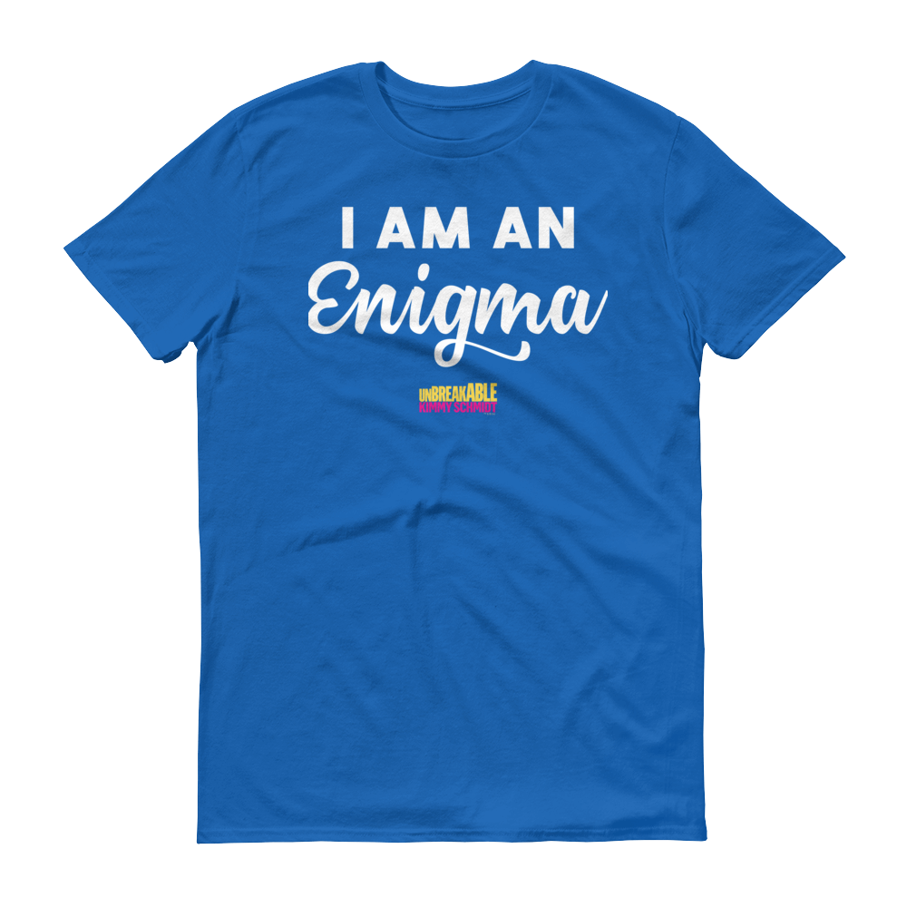 Unbreakable Kimmy Schmidt I am an Enigma Men's Short Sleeve T-Shirt