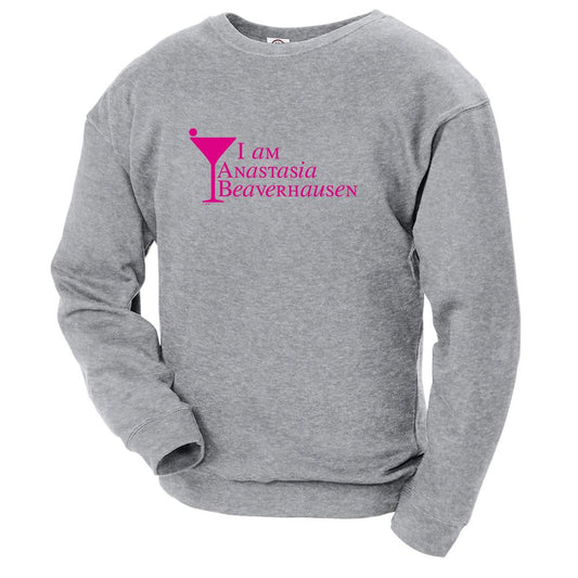 Will & Grace I am Anastasia Beaverhausen Crew Neck Sweatshirt
