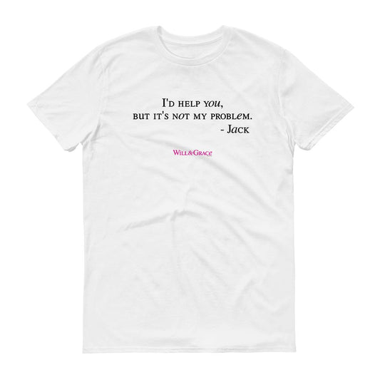 Will & Grace Not My Problem Men's Short Sleeve T-Shirt