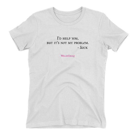 Will & Grace Not My Problem Women's Short Sleeve T-Shirt