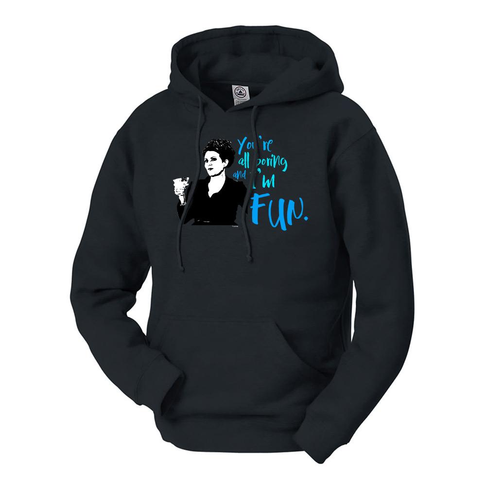 Will & Grace You're All Boring and I'm Fun Hooded Sweatshirt