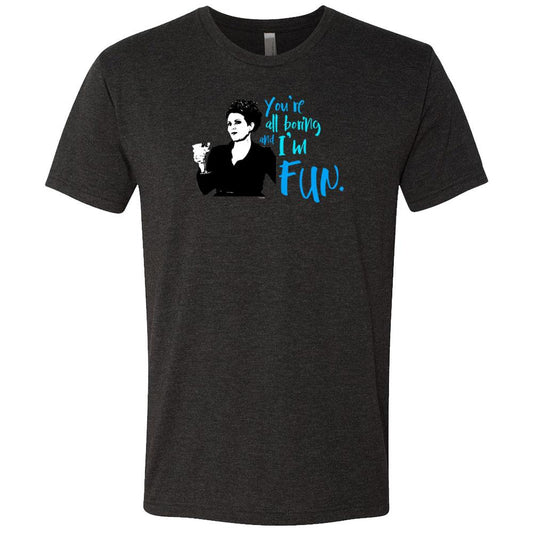 Will & Grace You're All Boring and I'm Fun Men's Tri-Blend Short Sleeve T-Shirt
