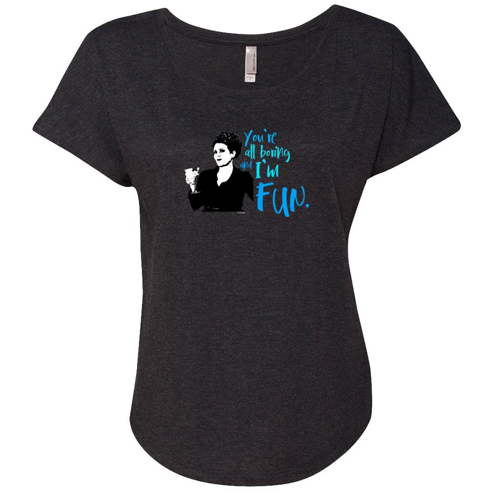 Will & Grace You're All Boring and I'm Fun Women's Tri-Blend Dolman T-Shirt