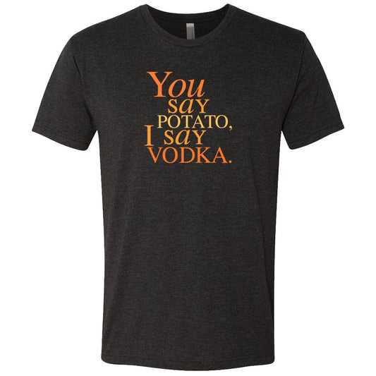 Will & Grace You say Potato  I say Vodka Men's Tri-Blend Short Sleeve T-Shirt