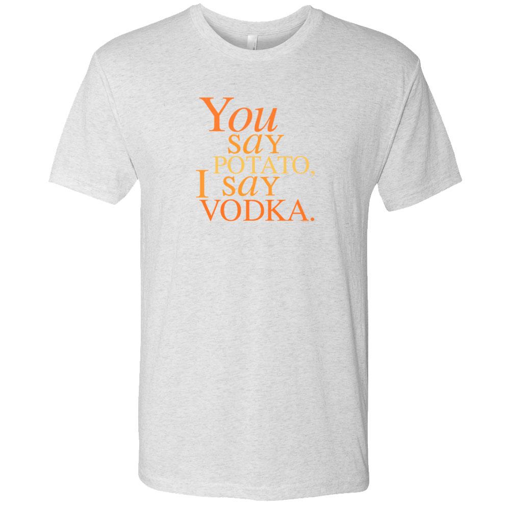 Will & Grace You say Potato  I say Vodka Men's Tri-Blend Short Sleeve T-Shirt