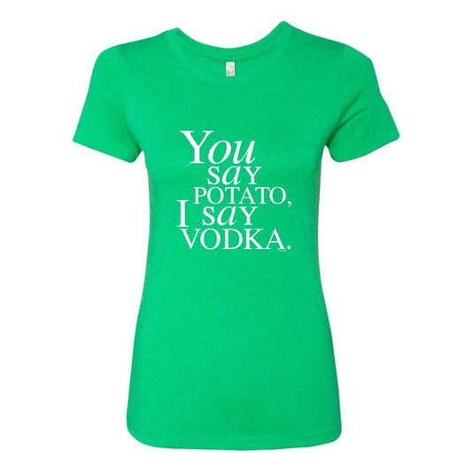 Will & Grace You Say Potato  I say Vodka St. Paddy's Day Women's T-Shirt