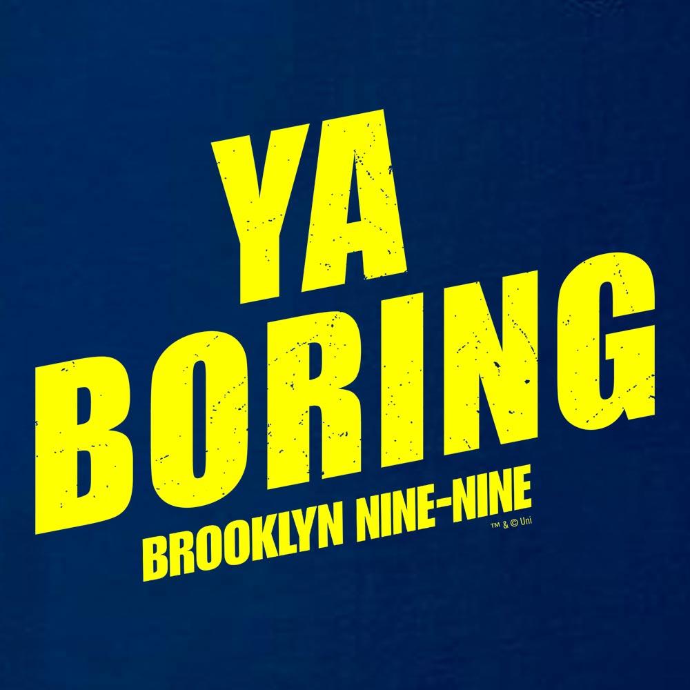 Brooklyn Nine-Nine Ya Boring Women's Relaxed Scoop Neck T-Shirt