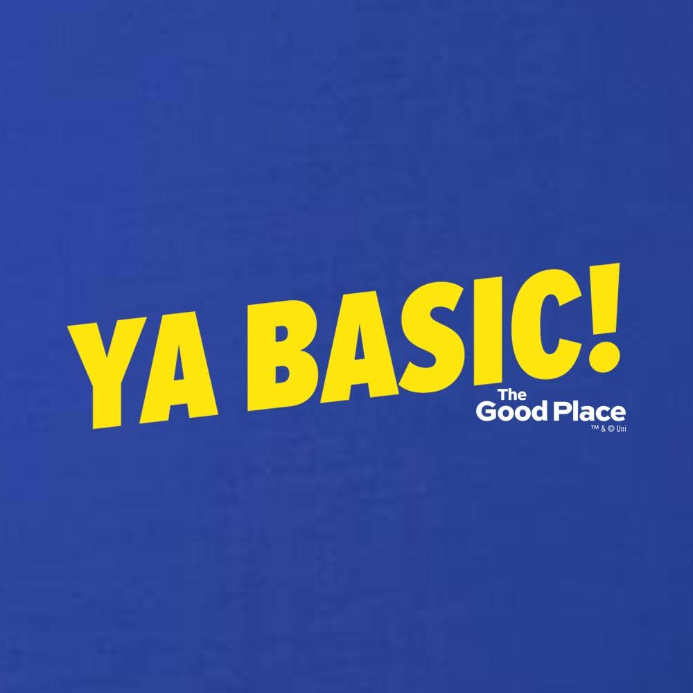 The Good Place Ya Basic Women's Relaxed Scoop Neck T-Shirt